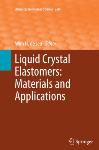 Liquid Crystal Elastomers: Materials and Applications (Advances in Polymer Science, Band 250)