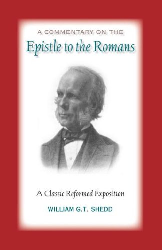 COMMENTARY ON ROMANS: A Classic Reformed Exposition