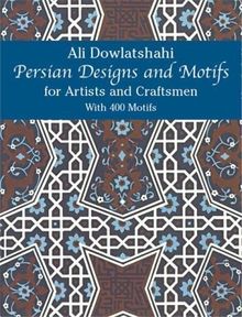 Persian Designs and Motifs for Artists and Craftsmen (Dover Pictorial Archive Series)