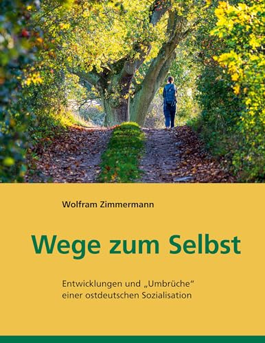 Wege zum Selbst: Entwicklungen und Umbrüche einer ostdeutschen Sozialisation