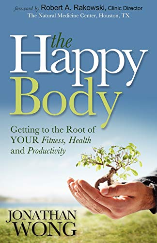Happy Body: Getting to the Root of YOUR Fitness, Health and Productivity