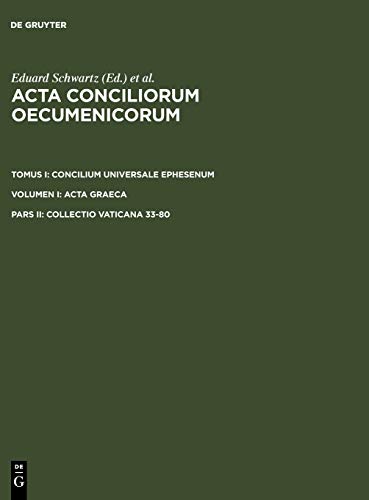 Collectio Vaticana 33-80 (Acta conciliorum oecumenicorum. Concilium Universale Ephesenum. Acta Graeca)