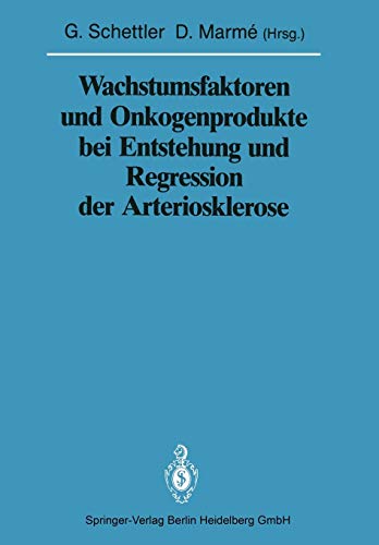 Wachstumsfaktoren und Onkogenprodukte bei Entstehung und Regression der Arteriosklerose (Sitzungsberichte der Heidelberger Akademie der Wissenschaften ... Akademie der Wissenschaften, 1988 / 1988/3)