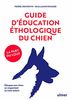 Guide d'éducation éthologique du chien (Animaux de compagnie)