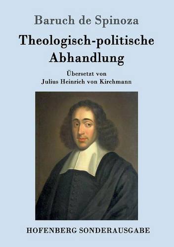 Baruch de Spinoza Theologisch-politische Abhandlung, Vollständige Ausgabe