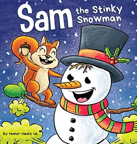 Sam the Stinky Snowman: A Funny Read Aloud Picture Book For Kids And Adults About Snowmen Farts and Toots (Farting Adventures)