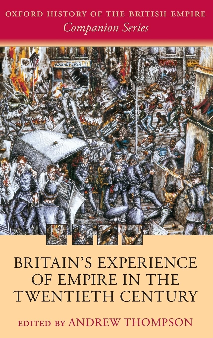 Britain's Experience of Empire in the Twentieth Century (Oxford History of the British Empire Companion, Band 4)