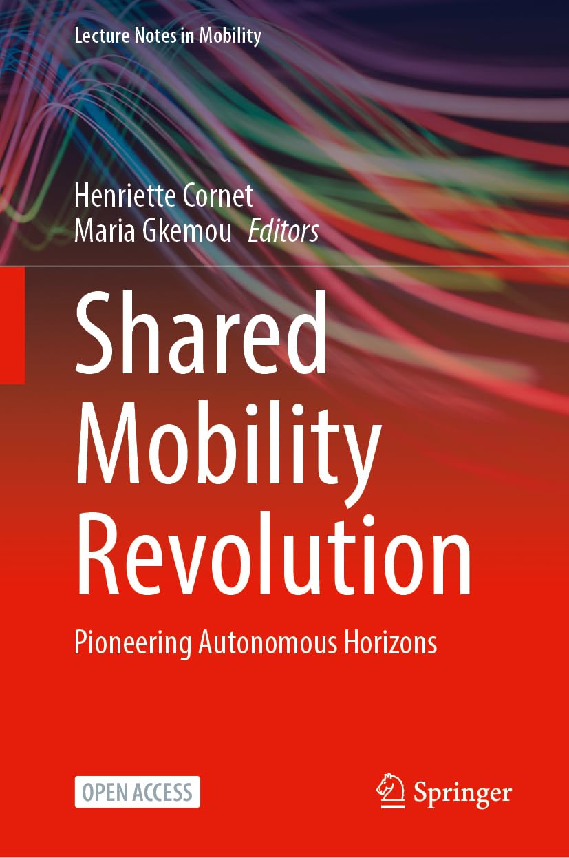 Shared Mobility Revolution: Pioneering Autonomous Horizons (Lecture Notes in Mobility)