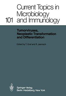 Tumorviruses, Neoplastic Transformation and Differentiation (Current Topics in Microbiology and Immunology, 101, Band 101)