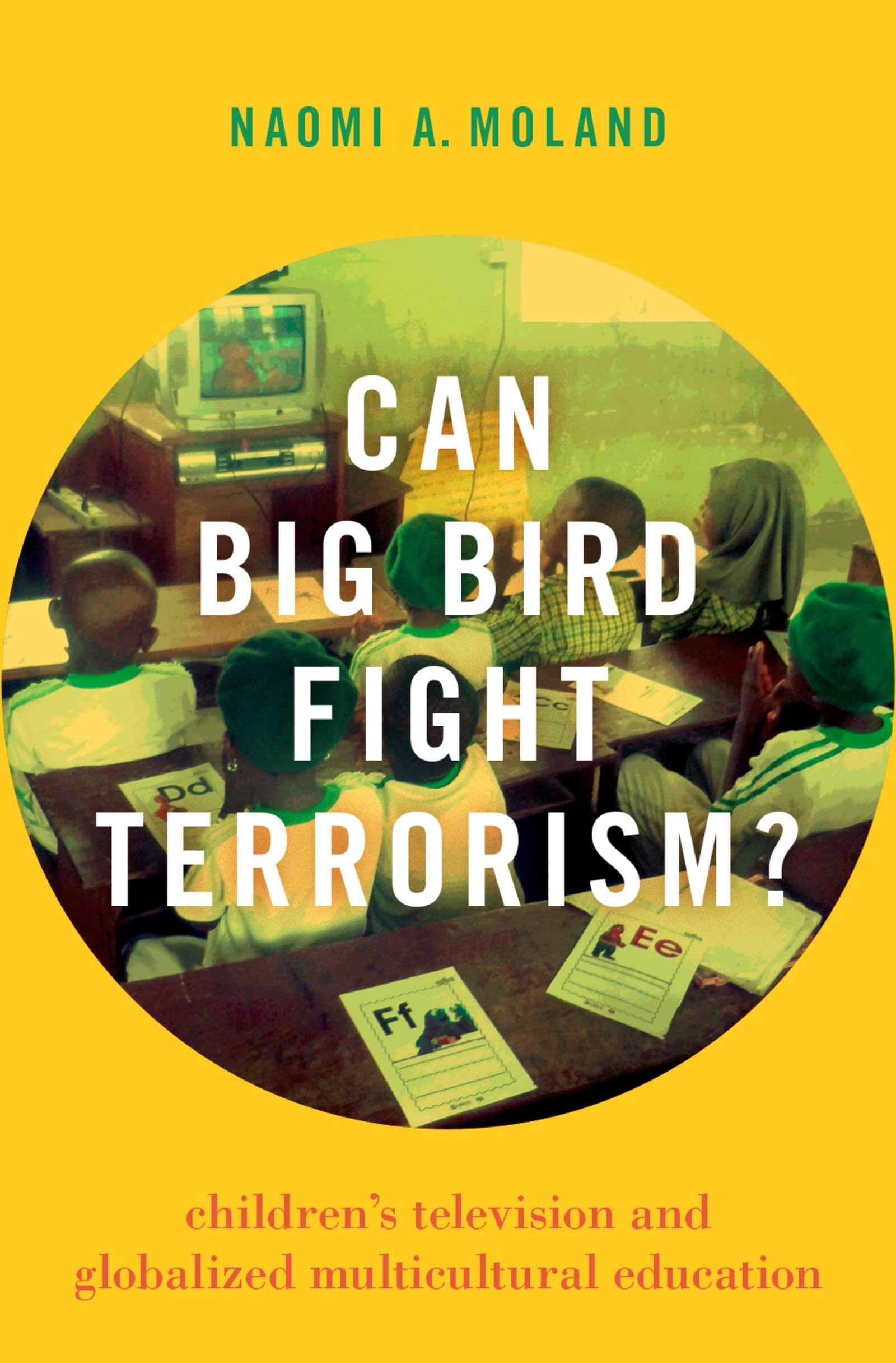 CAN BIG BIRD FIGHT TERRORISM? C: Children's Television and Globalized Multicultural Education