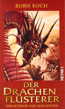 Der Drachenflüsterer - Der Schwur der Geächteten: Roman