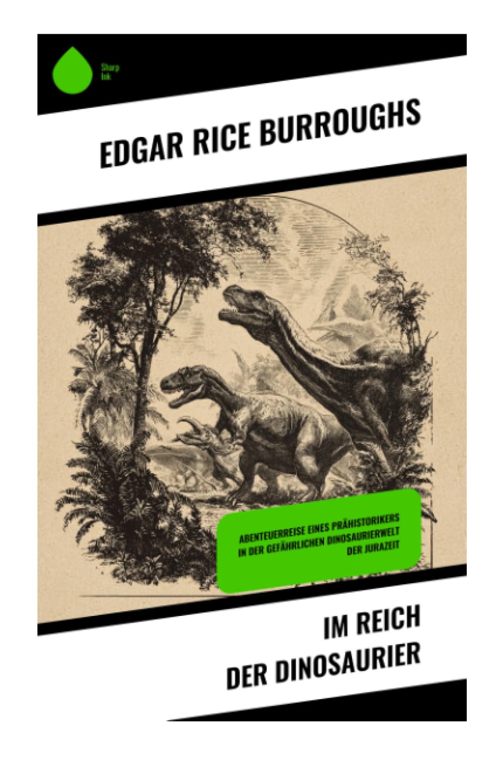 Im Reich der Dinosaurier: Abenteuerreise eines Prähistorikers in der gefährlichen Dinosaurierwelt der Jurazeit