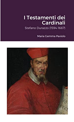 I Testamenti dei Cardinali: Stefano Durazzo (1594-1667)