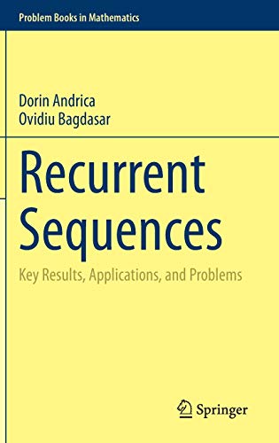 Recurrent Sequences: Key Results, Applications, and Problems (Problem Books in Mathematics)