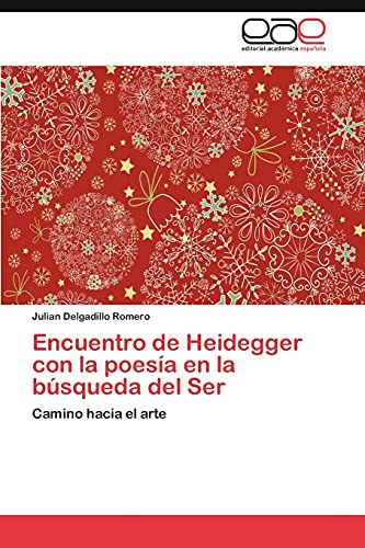 Encuentro de Heidegger con la poesía en la búsqueda del Ser: Camino hacia el arte