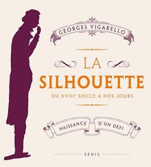 La silhouette du XVIIIe siècle à nos jours : naissance d'un défi