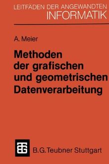 Methoden der grafischen und geometrischen Datenverarbeitung (XLeitfäden der angewandten Informatik)