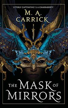 The Mask of Mirrors: Rook and Rose, Book One