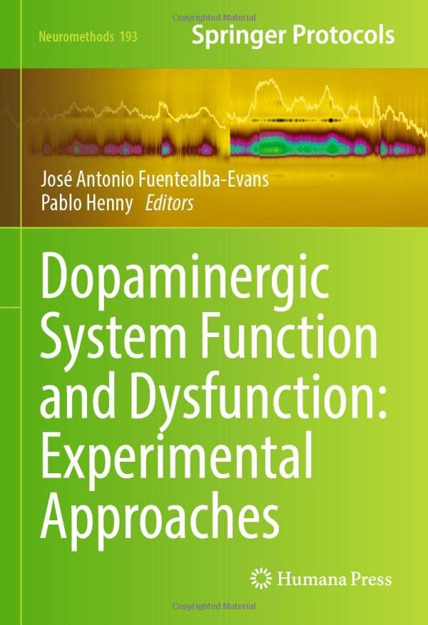 Dopaminergic System Function and Dysfunction: Experimental Approaches (Neuromethods, 193, Band 193)