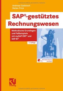 SAP-gestütztes Rechnungswesen. Methodische Grundlagen und Fallbeispiele mit mySAP ERP und SAP-BI