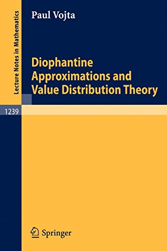 Diophantine Approximations and Value Distribution Theory (Lecture Notes in Mathematics) (Lecture Notes in Mathematics, 1239, Band 1239)