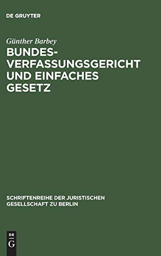 Bundesverfassungsgericht und einfaches Gesetz: Vortrag gehalten vor der Juristischen Gesellschaft zu Berlin am 22. Mai 1985 (Schriftenreihe der Juristischen Gesellschaft zu Berlin, 98, Band 98)