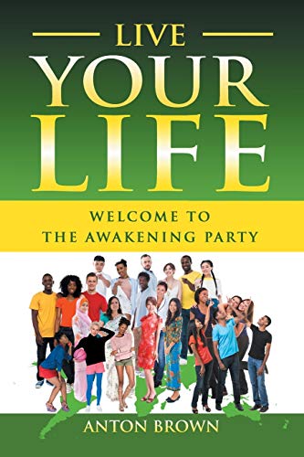 Live Your Life – Welcome To The Awakening Party
