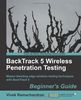 BackTrack 5 Wireless Penetration Testing Beginner's Guide