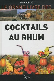 Le grand livre des cocktails au rhum