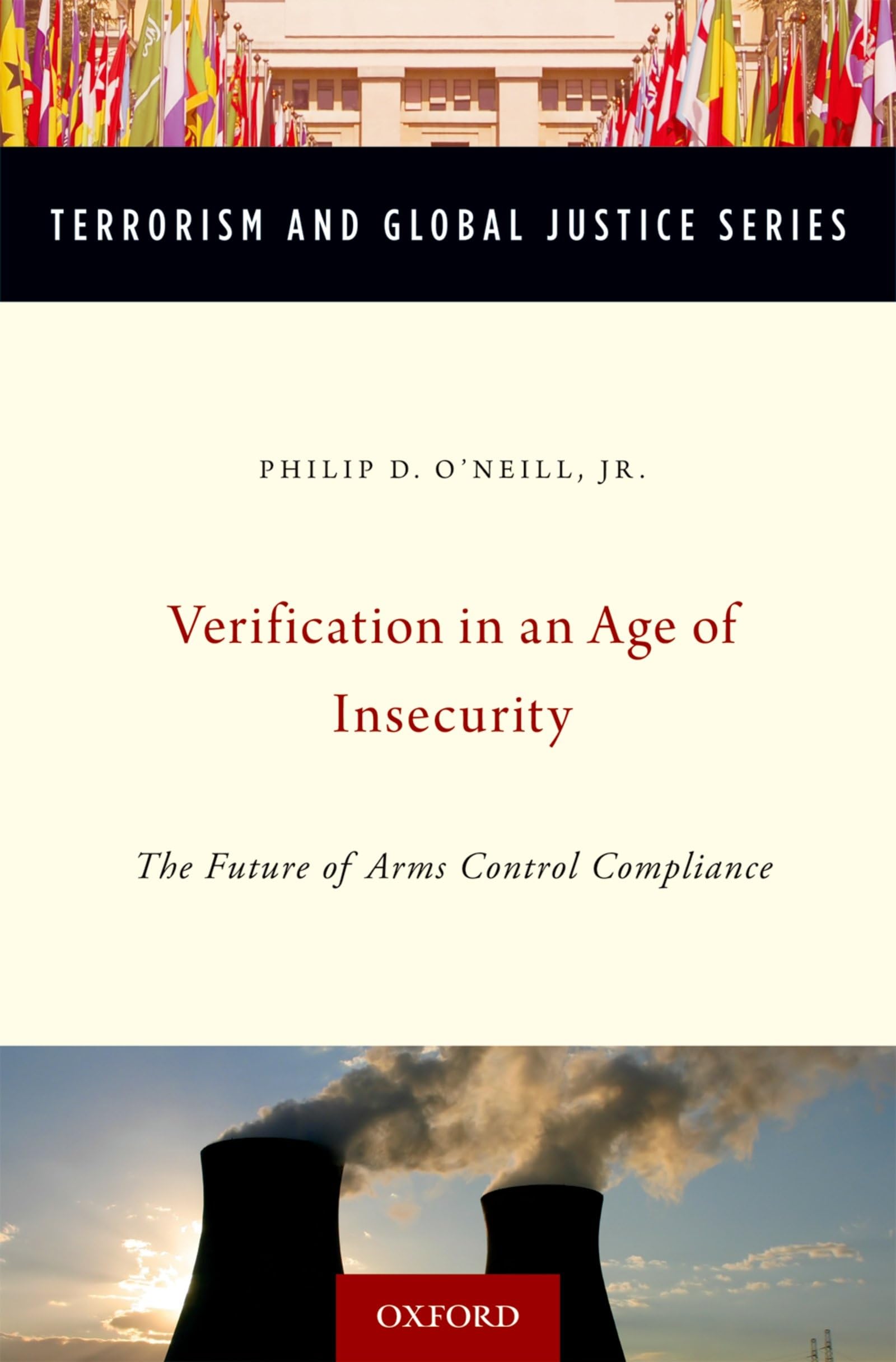 Verification in an Age of Insecurity: The Future of Arms Control Compliance (Terrorism and Global Justice)