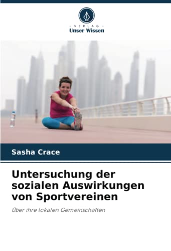 Untersuchung der sozialen Auswirkungen von Sportvereinen: Über ihre lokalen Gemeinschaften