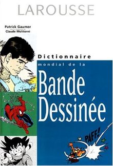 Dictionnaire mondial de la bande dessinée (Gds Dictionnair)