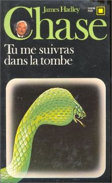 Tu me suivras dans la tombe