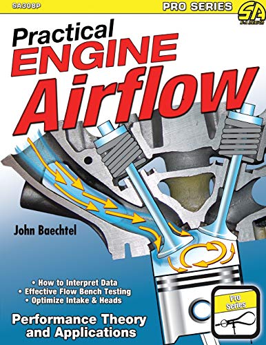 John Baechtel Practical Engine Airflow, Performance Theory And Applications