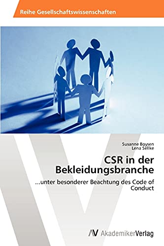 CSR in der Bekleidungsbranche: ...unter besonderer Beachtung des Code of Conduct