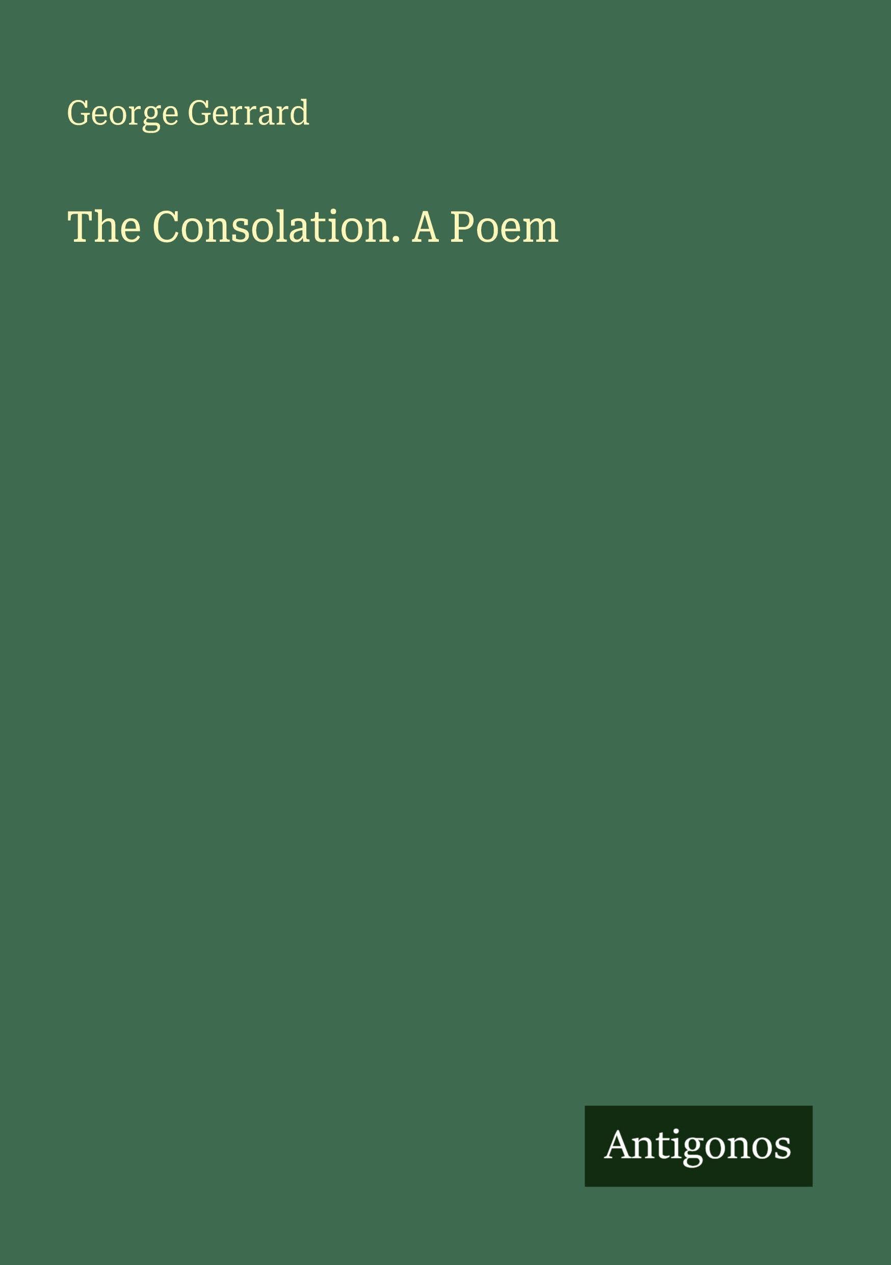 The Consolation. A Poem