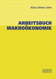 Arbeitsbuch Makroökonomik von John, Klaus Dieter | Buch | Zustand gut