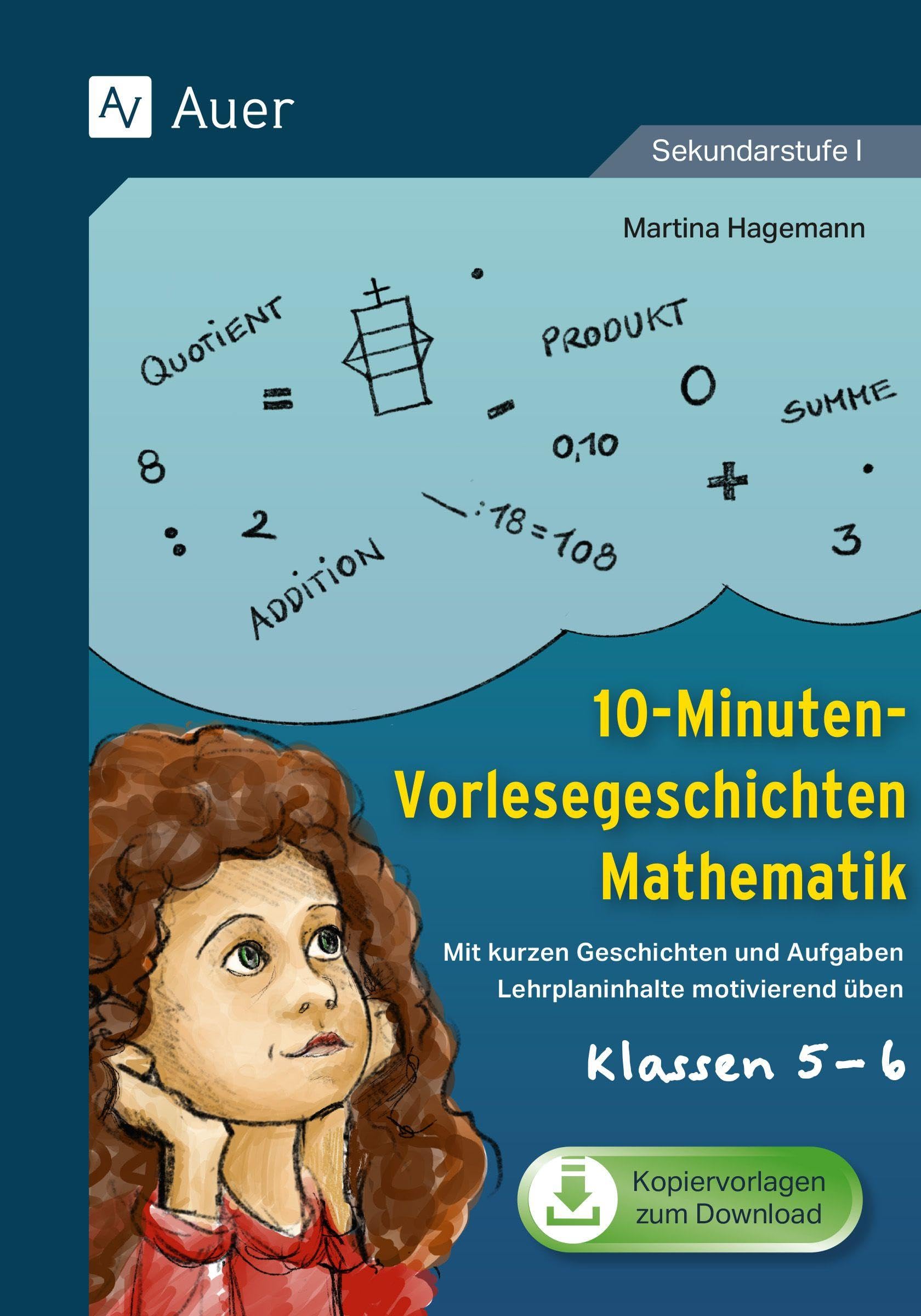 10-Minuten-Vorlesegeschichten Mathematik 5-6: Mit kurzen Geschichten und Aufgaben Lehrplaninhalte motivierend üben (5. und 6. Klasse)