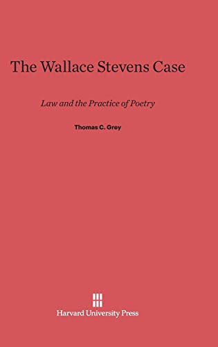 The Wallace Stevens Case: Law and the Practice of Poetry