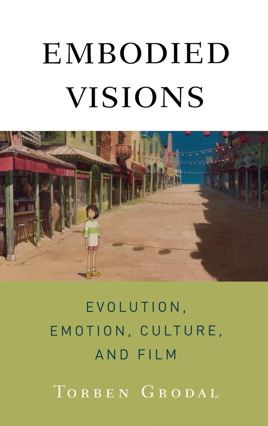 Embodied Visions: Evolution, Emotion, Culture, and Film