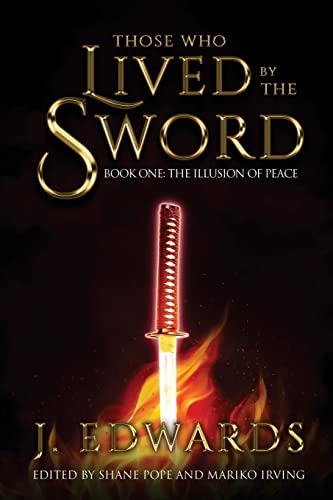 Those Who Lived By The Sword: Book One: The Illusion Of Peace