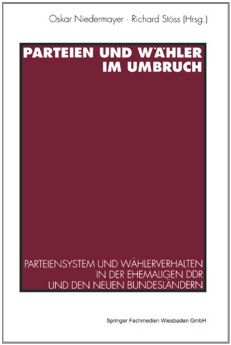 Parteien und Wähler im Umbruch: Parteiensystem Und Wählerverhalten In Der Ehemaligen Ddr Und Den Neuen Bundesländern