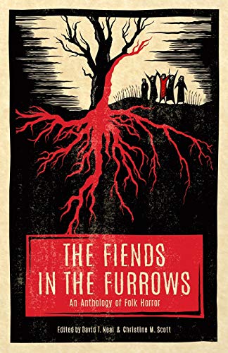 Steve Toase The Fiends In The Furrows, An Anthology Of Folk Horror