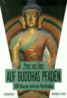 Auf Buddhas Pfaden. 2000 Kilometer durch den Westhimalaya.