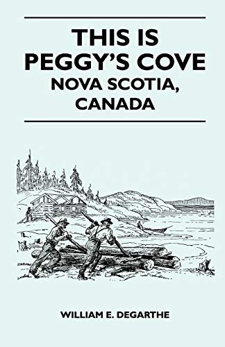 This Is Peggy's Cove - Nova Scotia, Canada