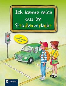 Ich kenne mich aus im Straßenverkehr: Verkehrserziehung für Vorschüler und Grundschüler