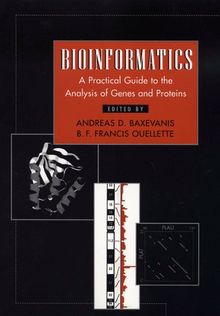 Bioinformatics: A Practical Guide to the Analysis of Genes and Proteins (Methods of Biochemical Analysis)