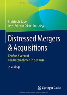 Distressed Mergers & Acquisitions: Kauf und Verkauf von Unternehmen in der Krise