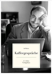 Kaffeegespräche: Kurze Geschichten von Jeff Klotz