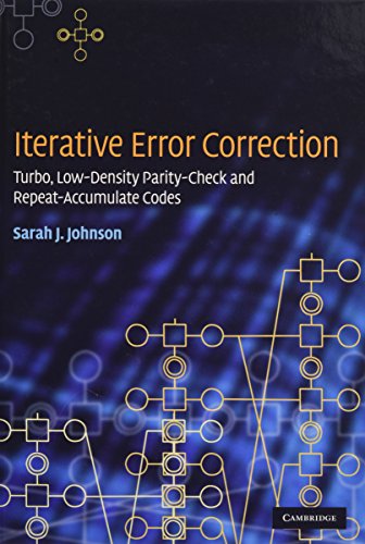 Iterative Error Correction: Turbo, Low-Density Parity-Check and Repeat-Accumulate Codes